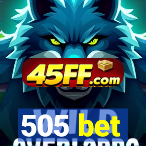 505 bet